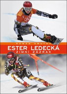 Ester Ledecká: Zimní zázrak - Kniha