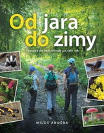 Od jara do zimy: Výpravy do naší přírody po celý rok - Kniha