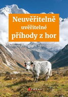 Neuvěřitelně uvěřitelné příhody z hor: Jednou jsi nahoře, většinou dole - Kniha
