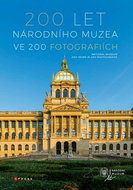 200 let Národního muzea ve 200 fotografiích - Kniha