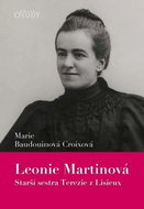 Leonie Martinová: Starší sestra Terezie z Lisieux - Kniha