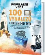 100 vynálezů, které změnily svět: Experti objadňují nejrevolučnější vynálezy - Kniha