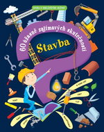 Stavba: 60 úžasně zajímavých skutečností - Kniha