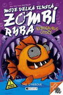 Moje velká tlustá zombí ryba Rybosaurus útočí - Kniha