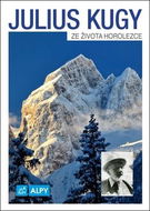 Julius Kugy Ze života horolezce - Kniha