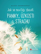 Jak se navždy zbavit paniky, úzkosti a strachu - Kniha