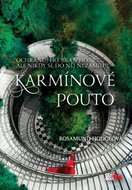 Karmínové pouto: Ochraňuj ho. Braň ho. Ale nikdy se do něj nezamiluj. - Kniha