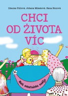 Chci od života víc: Malá ochutnávka naděje - Kniha