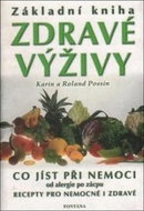 Základní kniha zdravé výživy: Co jíst při nemoci od alergie po zácpu - Kniha