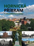 Hornická Příbram v proměnách času - Kniha