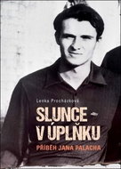 Slunce v úplňku: Příběh Jana Palacha - Kniha