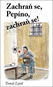 Zachraň se, Pepíno, zachraň se! - Kniha