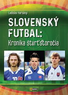 Slovenský futbal: Kronika štvrťstoročia - Kniha