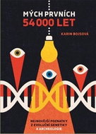 Mých prvních 54 000 let: Nejnovější poznatky z evoluční genetiky - Kniha