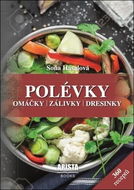 Polévky, omáčky, zálivky, dresinky: 360 receptů - Kniha