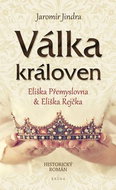 Válka královen: Eliška Přemyslovna & Eliška Rejčka - Kniha
