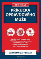 Buď chlap Příručka opravdového muže - Kniha