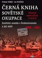 Černá kniha sovětské okupace: Sovětská armáda v Československu a její oběti 1968-1991 - druhé doplně - Kniha