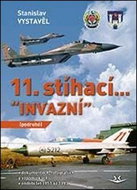 11. stíhací “INVAZNÍ”: V dokumentech, fotografiích a vzpomínkách - Kniha