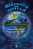 Bláznova zpověď: Konečné řešení rok 2034 až 2041 - Kniha