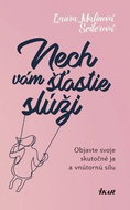 Nech vám šťastie slúži: Objavte svoje skutočné ja a vnútornú sílu - Kniha