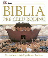 Biblia pre celú rodinu: Svet nesmrteľných príbehov ľudstva - Kniha