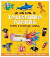 Nie som rúrka od  toaletného papiera - Kniha