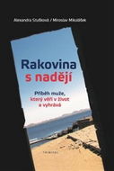 Rakovina s nadějí: Příběh muže, který věří v život a vyhrává - Kniha