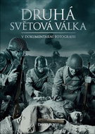 Druhá světová válka v dokumentární fotografii - Kniha