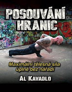 Posouvání hranic: Maximální tělesná síla úplně bez nářadí - Kniha