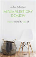 Minimalistický domov: Prestaň upratovať a začni žiť - Kniha