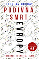 Podivná smrt Evropy: Imigrace, identita, islám - Kniha