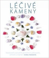 Léčivé kameny: Síla krystalů a posvátné geometrie k uzdravování, ochraně a inspiraci - Kniha