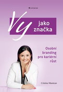 Vy jako značka: Osobní branding pro kariérní růst - Kniha