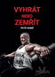 Kniha Vyhrát nebo zemřít - Kniha