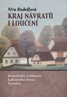 Kraj návratů i loučení: Medailonky osobností kulturního života Vysočiny - Kniha