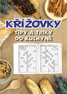 Křížovky: Tipy a triky do kuchyně - Kniha