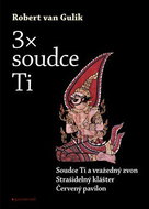 3 × soudce Ti: Červený pavilon, Soudce Ti a vražedný zvon, Strašidelný klášter - Kniha