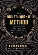 The Bullet Journal Method: Track the Past, Order the Present, Design the Future - Kniha