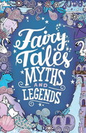 Fairy Tales, Myths and Legends - Kniha