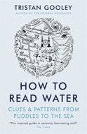 How to Read Water: Clues & Patterns from Puddles to the Sea - Kniha