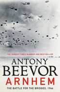 Arnhem: The Battle for the Bridges, 1944: The Sunday Times No 1 Bestseller - Kniha