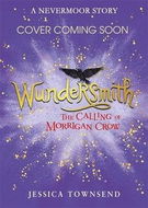 Nevermoor 02: Wundersmith: The Calling of Morrigan Crow Book 2 - Kniha