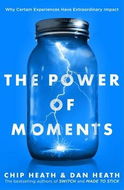 The Power of Moments: Why Certain Experiences Have Extraordinary Impact - Kniha