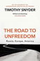 The Road to Unfreedom: Russia, Europe, America - Kniha