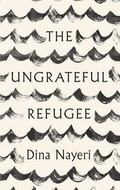 The Ungrateful Refugee - Kniha