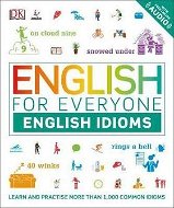 English for Everyone: English Idioms: Learn and practise common idioms and expressions - Kniha