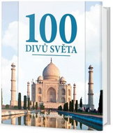100 divů světa: 100 nejkrásnějších divů světa - Kniha