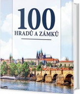 100 hradů a zámků: 100 nejkrásnějších hradů a zámků světa - Kniha