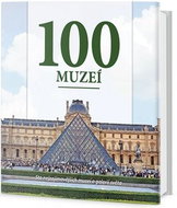 100 muzeí: Sto nejzajímavějších muzeí a galerií světa - Kniha
